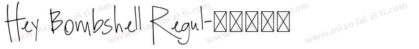 Hey Bombshell Regul字体转换
